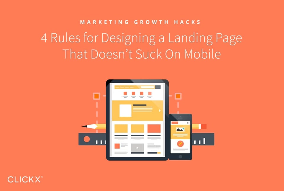 4-rules-for-designing-a-landing-page-that-doesn-t-suck-on-mobile-clickx